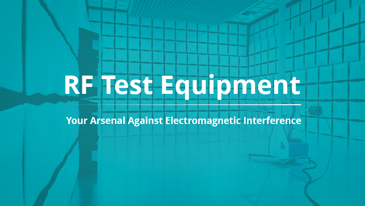 RF Test Equipment: Your Arsenal Against Electromagnetic Interference